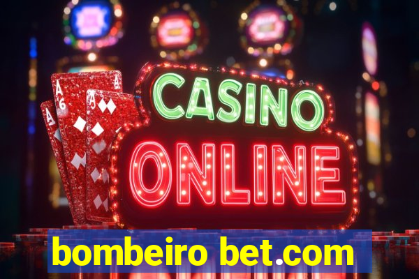 bombeiro bet.com